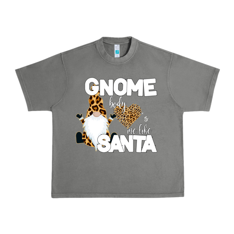 Gnome Body S Me Like Santa Urban Heavy Tee by Bettercallsaul | Teevron