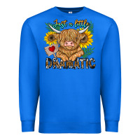 True Royal just a little dramatic Premium Sweatshirt - CowhideDigitalArt