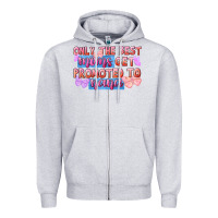Only The Best Moms Get Promoted To Nana Zipper Hoodie | Teevron