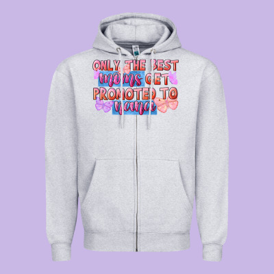 Only The Best Moms Get Promoted To Nana Zipper Hoodie Designed By Fadigitalartstudio