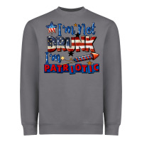 Storm I'm not drunk i'm patriotic 4th of july Heavyweight Sweatshirt - CowGirlArtShop