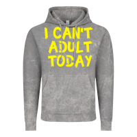 I Can T Adult Today Vintage Hoodie | Teevron