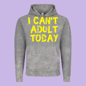 I Can T Adult Today Vintage Hoodie Designed By Bettercallsaul