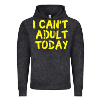 Vintage Black I Can t Adult Today Vintage Hoodie - Bettercallsaul