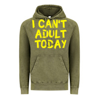 Vintage Olive I Can t Adult Today Vintage Hoodie - Bettercallsaul
