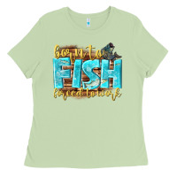 Matcha born to fish forced to work Ladies Tee - NancyCooperArtShop