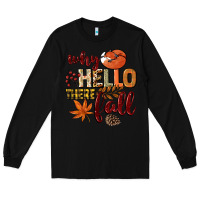 Black Why hello there Fall Long Sleeve Tee - NancyCooperArtShop
