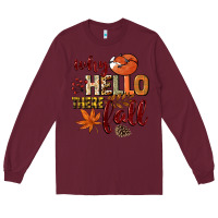 Burgundy Why hello there Fall Long Sleeve Tee - NancyCooperArtShop