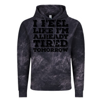 Cloud Black I Feel Like I m Already Tired Tomorrow Vintage Hoodie - Bettercallsaul