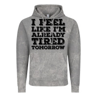 Cloud Rock I Feel Like I m Already Tired Tomorrow Vintage Hoodie - Bettercallsaul