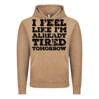 Vintage Coffee I Feel Like I m Already Tired Tomorrow Vintage Hoodie - Bettercallsaul