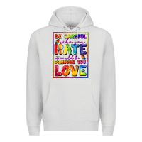Dove Grey Be careful who you hate it could be someone you Premium Hoodie - FaDigitalArtStudio