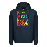Navy Be careful who you hate it could be someone you Premium Hoodie - FaDigitalArtStudio