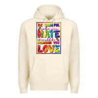 Sandshell Be careful who you hate it could be someone you Premium Hoodie - FaDigitalArtStudio