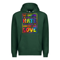 Sports Green Be careful who you hate it could be someone you Premium Hoodie - FaDigitalArtStudio