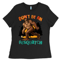 Black dont be an assquatch Ladies Tee - MaliasSmallBusiness