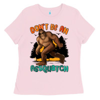Bubblegum Pink dont be an assquatch Ladies Tee - MaliasSmallBusiness