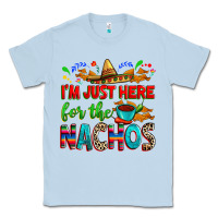 Dusty Blue I'm just here for the nachos Classic Tee - RanaPortraitStore