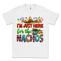 White I'm just here for the nachos Classic Tee - RanaPortraitStore