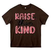 Chocolate Brown raise them kind Heavy Core Tee - MaliasSmallBusiness