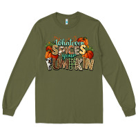 Army Green Whatever spices your pumpkin Fall Long Sleeve Tee - NancyCooperArtShop