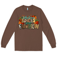 Chestnut Whatever spices your pumpkin Fall Long Sleeve Tee - NancyCooperArtShop