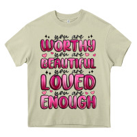 Mossy you are worthy you are beautiful Heavy Core Tee - MaliasSmallBusiness