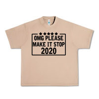 Burro Omg Please Make It Stop 2020 Urban Heavy Tee - Bettercallsaul