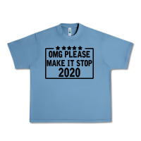Pebble Blue Omg Please Make It Stop 2020 Urban Heavy Tee - Bettercallsaul