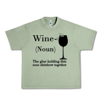Oil Green Wine The glue holding this 2020 shitshow together Urban Heavy Tee - Bettercallsaul