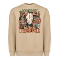 Mushroom Last night we let the liquor talk Heavyweight Sweatshirt - HowdyJamesFarm