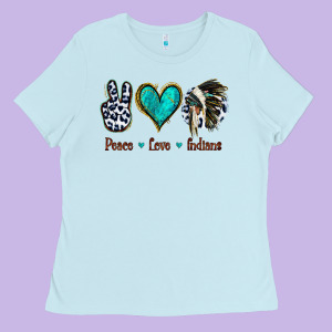 Peace Love Indians Ladies Tee Designed By Jasminsmagicworld
