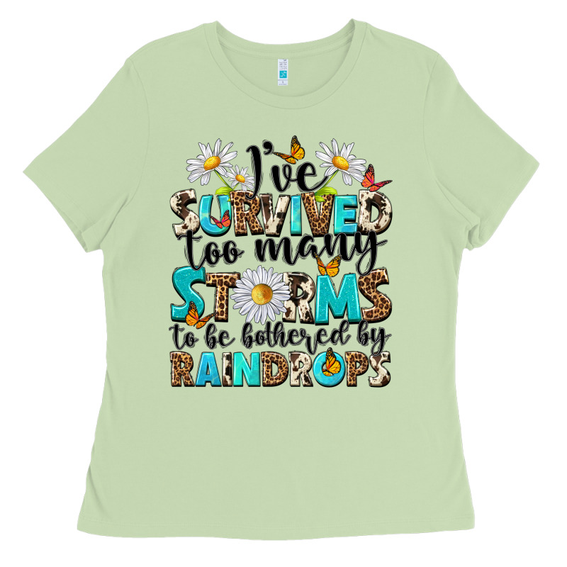 Ive Survived Too Many Storms To Be Bothered By Rai Ladies Tee by NancyCooperArtShop | Teevron