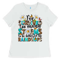 White ive survived too many storms to be bothered by rai Ladies Tee - NancyCooperArtShop