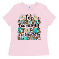 Bubblegum Pink ive survived too many storms to be bothered by rai Ladies Tee - NancyCooperArtShop