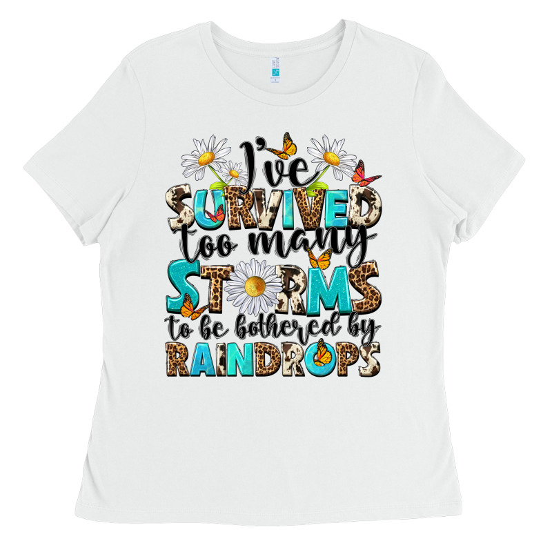 Ive Survived Too Many Storms To Be Bothered By Rai Ladies Tee by NancyCooperArtShop | Teevron
