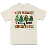 Have Yourself A Merry Little Christmas Premium Tee | Teevron