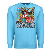 Ocean Blue Just a Small Town Teacher Premium Sweatshirt - CowhideDigitalArt
