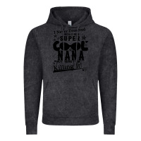 Vintage Black I Never Dreamed I Would Be A Super Cool Nana Vintage Hoodie - Bettercallsaul