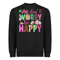Black Don't worry be happy Easter Day Heavyweight Sweatshirt - HowdyJamesFarm