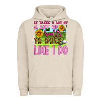 Pigment French Oak it takes a lot of a lot of balls to golf like i do Urban Hoodie - Artiststas