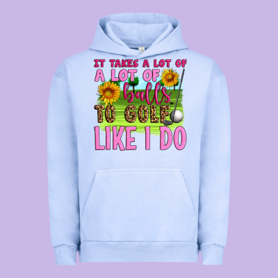 It Takes A Lot Of A Lot Of Balls To Golf Like I Do Urban Hoodie Designed By Artiststas