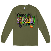 Army Green Going bat shit crazy Long Sleeve Tee - NancyCooperArtShop