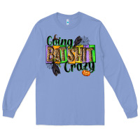 Colony Blue Going bat shit crazy Long Sleeve Tee - NancyCooperArtShop
