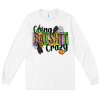 White Going bat shit crazy Long Sleeve Tee - NancyCooperArtShop