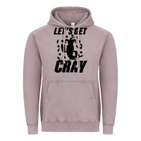 Let's Get Crazy Vintage Hoodie | Teevron