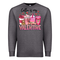 Charcoal Heather Coffee Is MY Valentine Premium Sweatshirt - CowhideDigitalArt