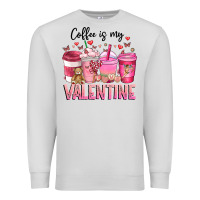 Dove Grey Coffee Is MY Valentine Premium Sweatshirt - CowhideDigitalArt