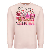 Pale Pink Coffee Is MY Valentine Premium Sweatshirt - CowhideDigitalArt