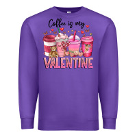 Purple Coffee Is MY Valentine Premium Sweatshirt - CowhideDigitalArt